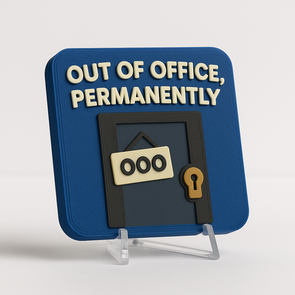 Out of Office, Permanently